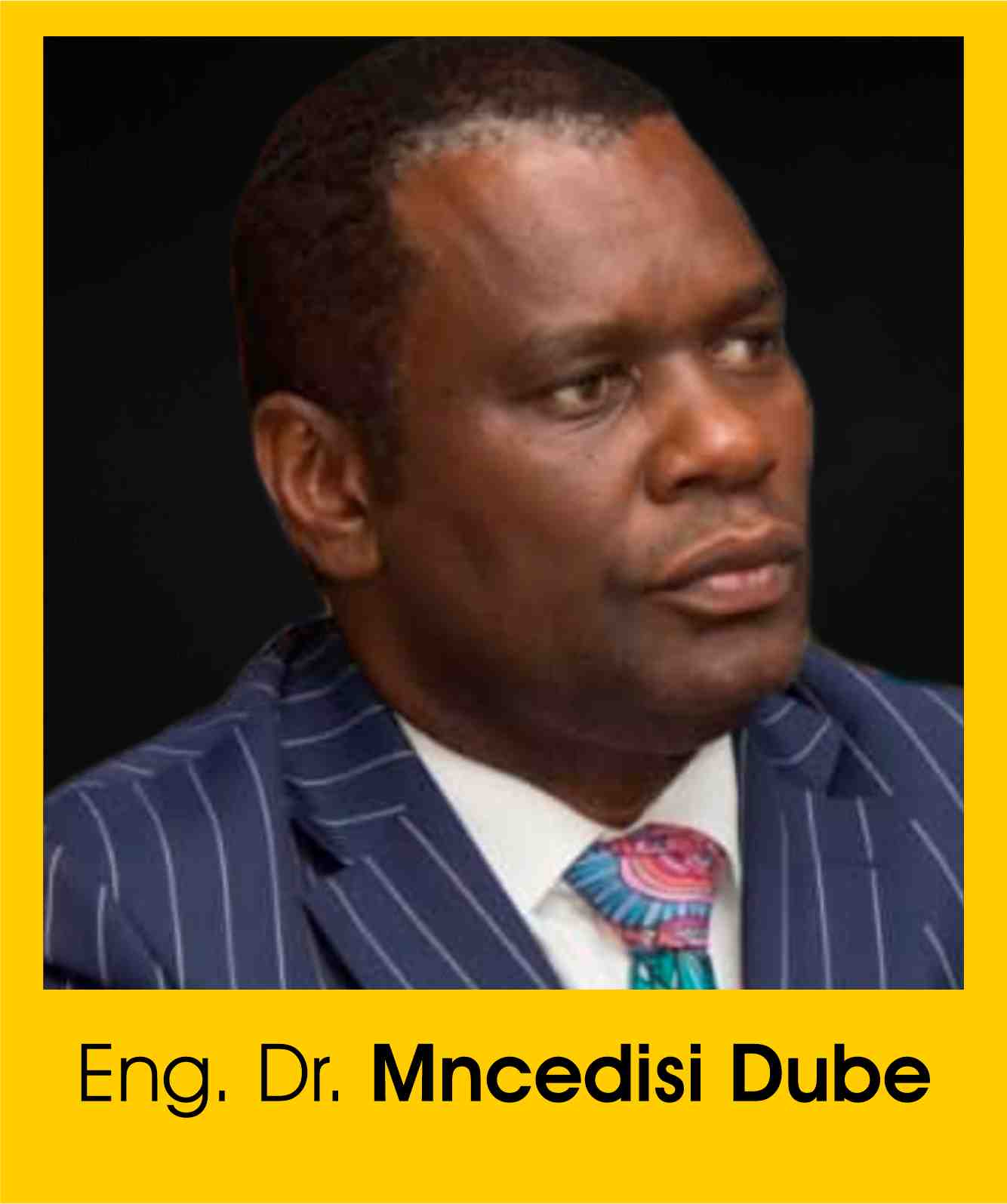 ENG. DR. MNCEDISI DUBE