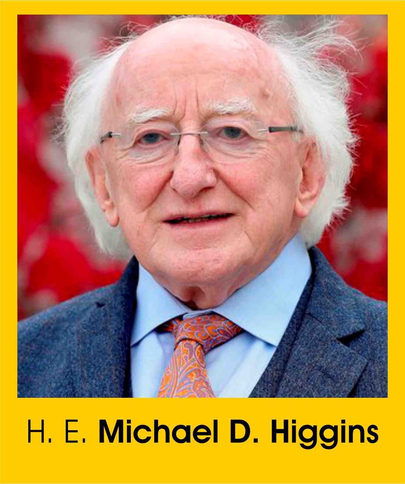 H. E. Michael D. Higgins